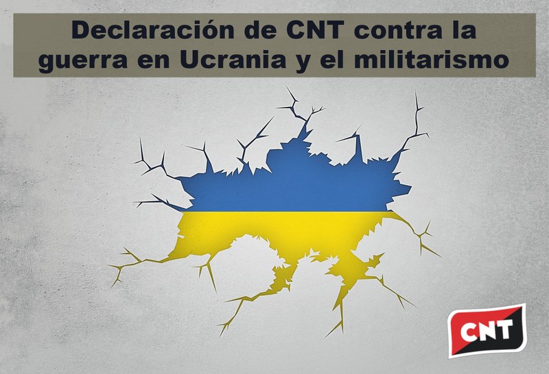 Erklärung der CNT gegen den Krieg in der Ukraine und gegen den Militarismus