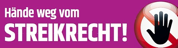 Hände weg vom Streikrecht  Streikrecht ist Grundrecht!