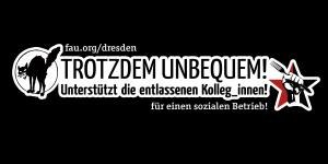 Trotzdem unbequem! In Dresden wird seit dem 01.02. die Kneipe Trotzdem bestreikt
